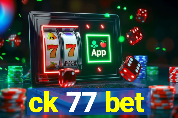 ck 77 bet